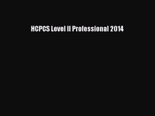 Read HCPCS Level II Professional 2014 Ebook Free