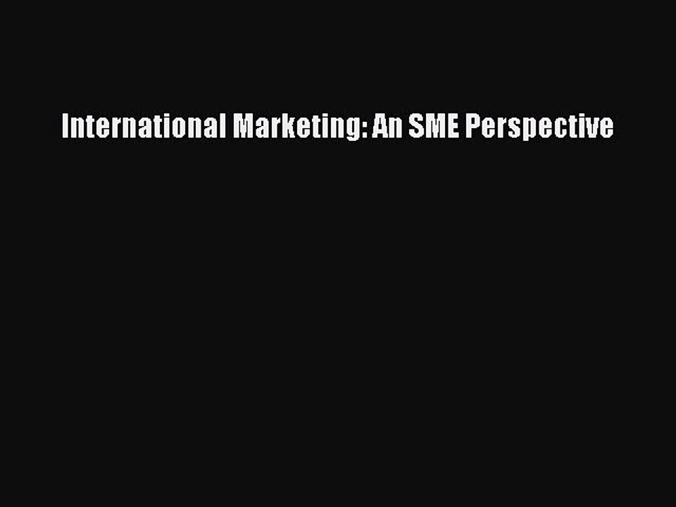 Read International Marketing: An SME Perspective Ebook Free