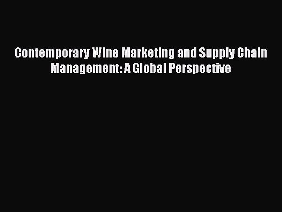 Download Contemporary Wine Marketing and Supply Chain Management: A Global Perspective Ebook
