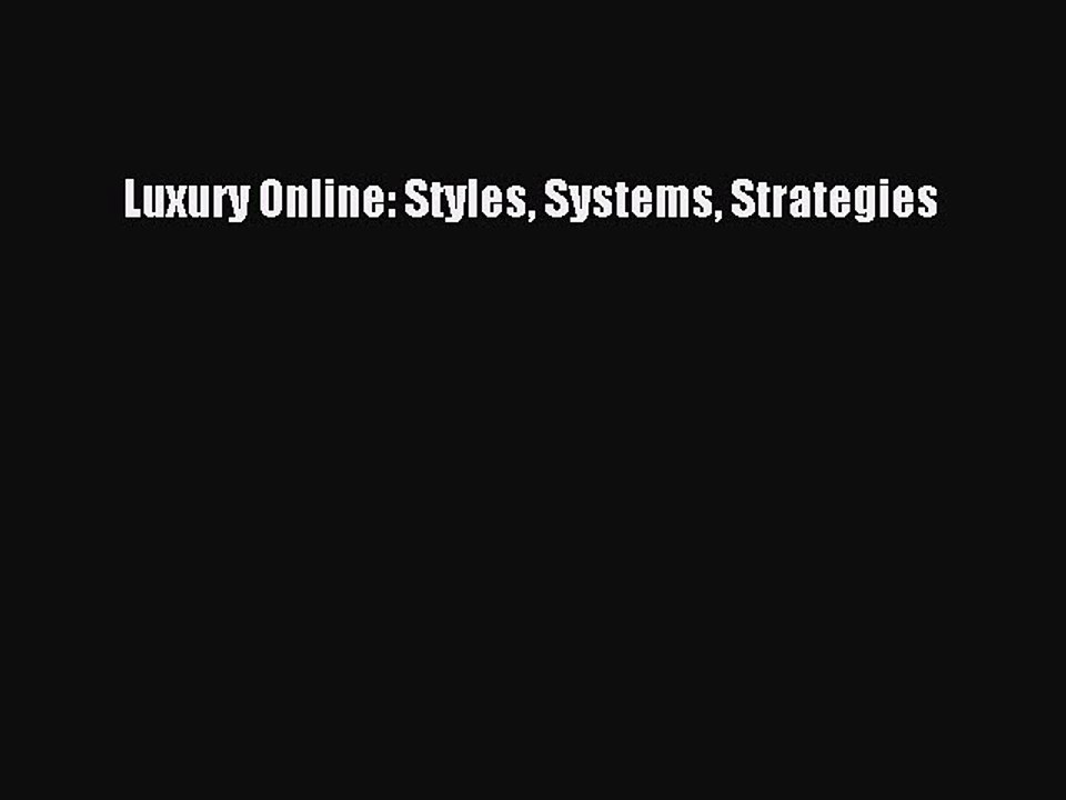 Read Luxury Online: Styles Systems Strategies Ebook Free