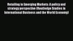 Download Retailing in Emerging Markets: A policy and strategy perspective (Routledge Studies