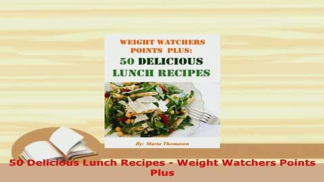 Download 50 Delicious Lunch Recipes Weight Watchers Points Plus PDF Book Free