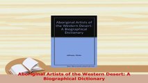 Download  Aboriginal Artists of the Western Desert A Biographical Dictionary Ebook