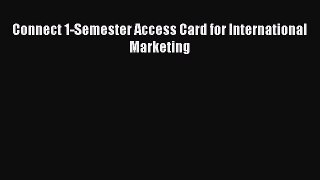 Read Connect 1-Semester Access Card for International Marketing Ebook Free