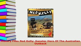 PDF  History Files Ned Kelly Ganster Hero Of The Australian Outback Ebook