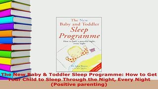 PDF  The New Baby  Toddler Sleep Programme How to Get Your Child to Sleep Through the Night Free Books