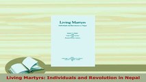 PDF  Living Martyrs Individuals and Revolution in Nepal Ebook
