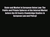 Read State and Market in European Union Law: The Public and Private Spheres of the Internal