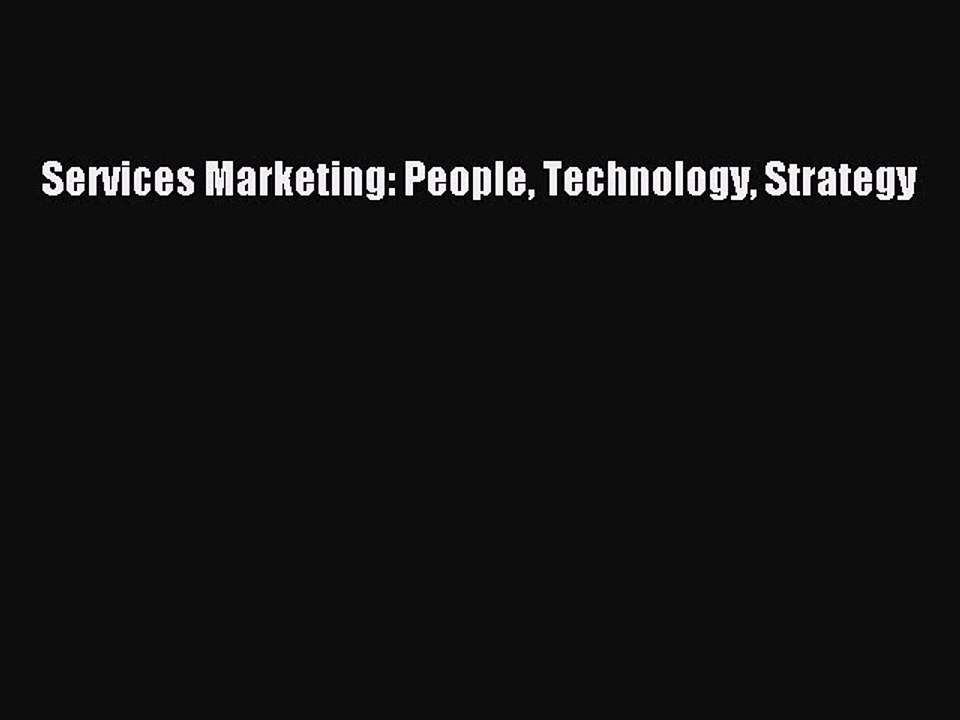 Read Services Marketing: People Technology Strategy Ebook Free