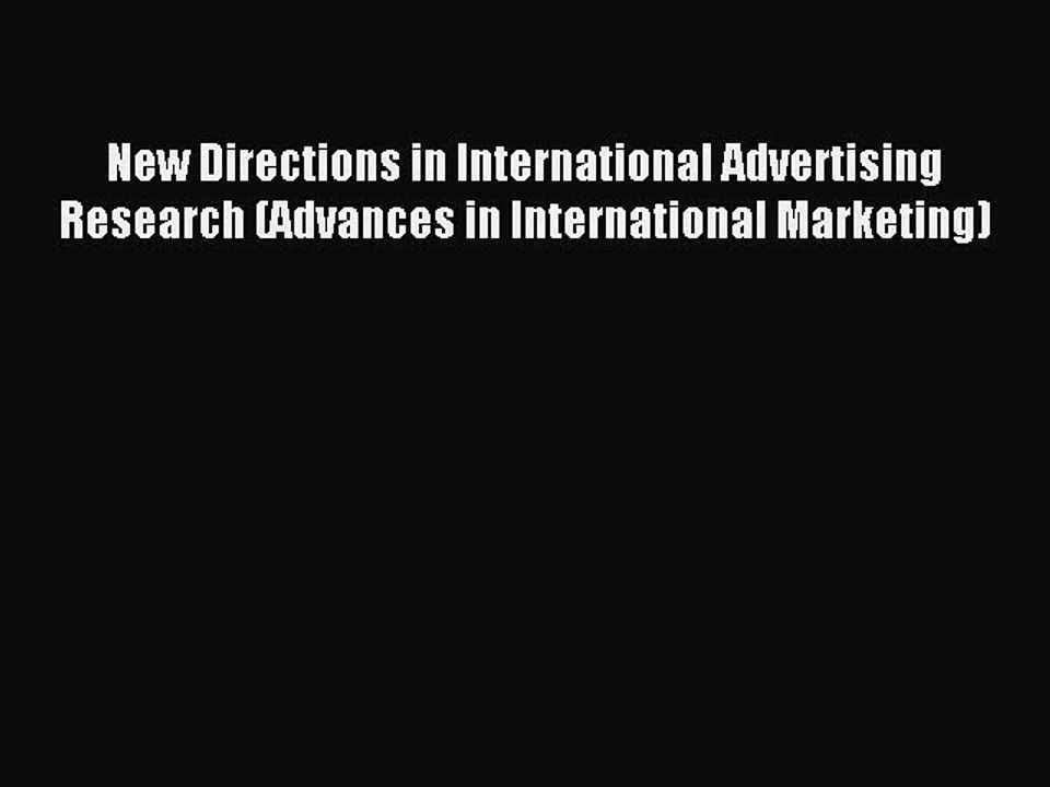 Read New Directions in International Advertising Research (Advances in International Marketing)