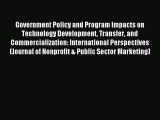 Read Government Policy and Program Impacts on Technology Development Transfer and Commercialization: