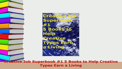 PDF  Creative Job Superbook 1 5 Books to Help Creative Types Earn a Living PDF Online