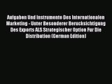 Download Aufgaben Und Instrumente Des Internationalen Marketing - Unter Besonderer Berucksichtigung