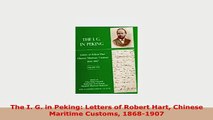 Download  The I G in Peking Letters of Robert Hart Chinese Maritime Customs 18681907 Ebook