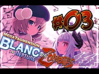 MegaTagmension Blanc + Neptune VS Zombies Walkthrough Part 3 (VITA) English [Jap dub]