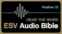 (ESV) Audio Bible - Psalms, Ch. 15