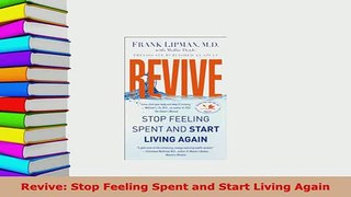 PDF  Revive Stop Feeling Spent and Start Living Again PDF Online