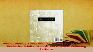 PDF  Adult Coloring Book Adults Coloring Books Coloring Books for Adults  Relaxation  Stress Read Online