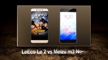 LeEco Le 2 vs Meizu m3 Note Phone, LE 2 vs M3 Note Full Specs, Price Comparison