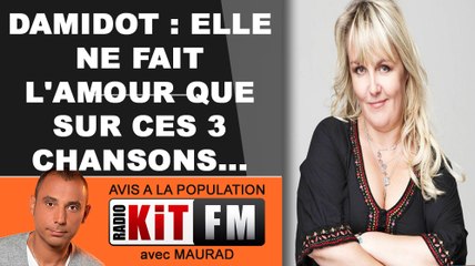 DAMIDOT : ELLE NE FAIT L'AMOUR QUE SUR CES 3 CHANSONS !