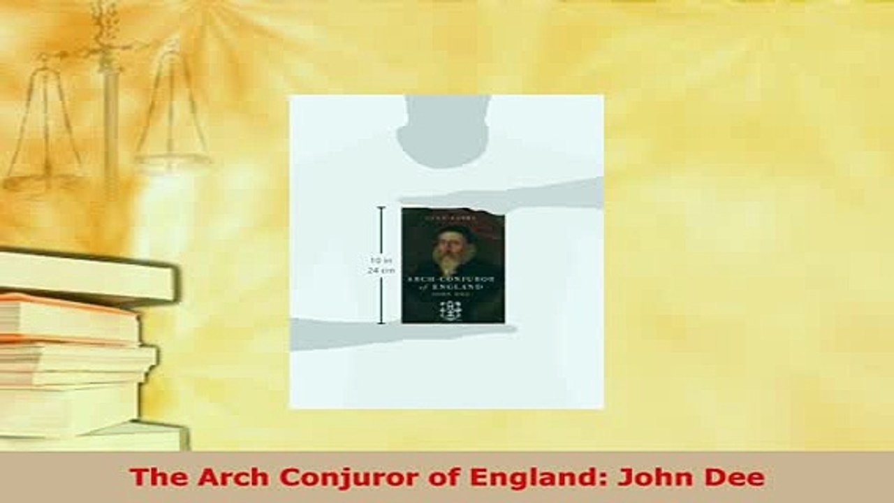 PDF  The Arch Conjuror of England John Dee Read Online