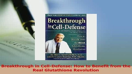 Download  Breakthrough in CellDefense How to Benefit from the Real Glutathione Revolution Ebook