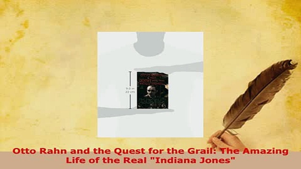 Download  Otto Rahn and the Quest for the Grail The Amazing Life of the Real Indiana Jones Free Books