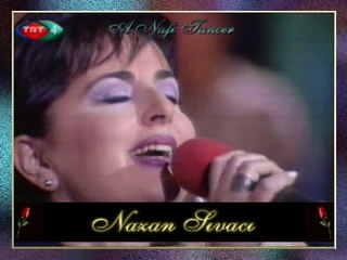 Nazan SIVACI - Bunca Güzel İçinde Birisi Var Ki