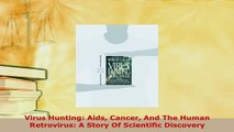Download  Virus Hunting Aids Cancer And The Human Retrovirus A Story Of Scientific Discovery PDF Book Free
