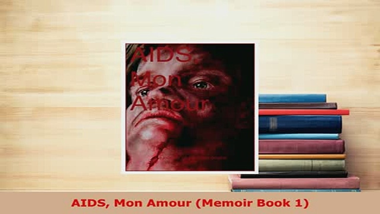 PDF  AIDS Mon Amour Memoir Book 1 Ebook