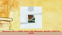 Download  Memoirs of a 1000YearOld Woman Berlin 1925 to 1945 Free Books