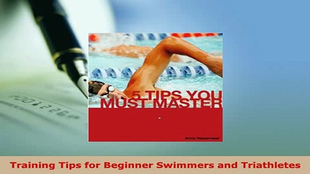 PDF Training Tips for Beginner Swimmers and Triathletes EBook