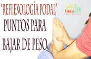 Masaje de pies "Reflexología Podal" puntos para bajar de peso, sencilla técnica