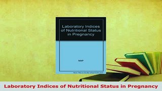 PDF  Laboratory Indices of Nutritional Status in Pregnancy Read Online