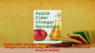 PDF  Apple Cider Vinegar Remedies Natures Remedy for Weight Loss Detoxing Allergies Healthy Ebook