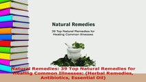 PDF  Natural Remedies 39 Top Natural Remedies for Healing Common Illnesses Herbal Remedies Free Books