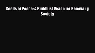 [Read book] Seeds of Peace: A Buddhist Vision for Renewing Society [PDF] Full Ebook
