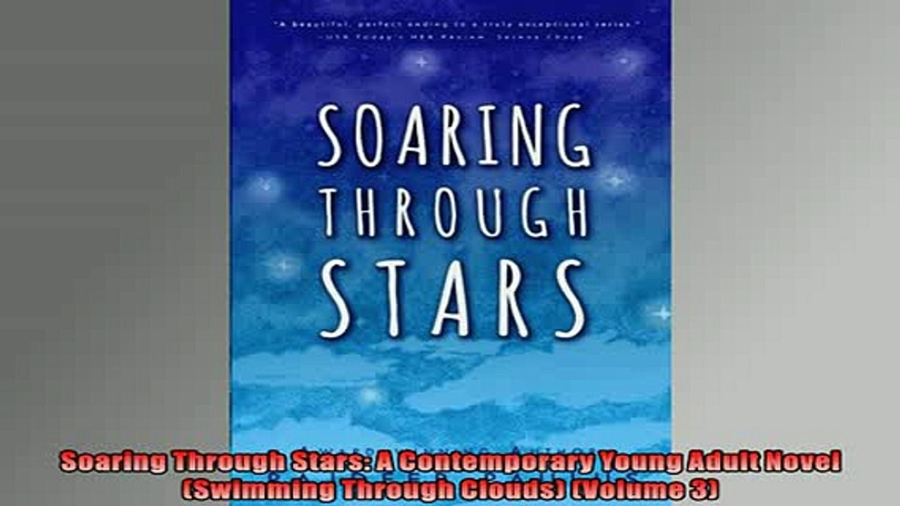 FREE PDF  Soaring Through Stars A Contemporary Young Adult Novel Swimming Through Clouds Volume  DOWNLOAD ONLINE