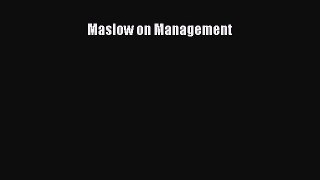 Read Maslow on Management Ebook Online