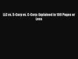 Read LLC vs. S-Corp vs. C-Corp: Explained in 100 Pages or Less Ebook Free