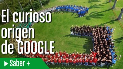 Google: ¿Sabías que el origen de su nombre fue un error?