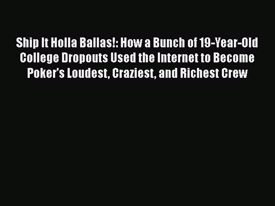 Download Ship It Holla Ballas!: How a Bunch of 19-Year-Old College Dropouts Used the Internet