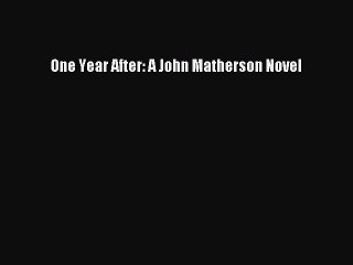 PDF One Year After: A John Matherson Novel Free Books