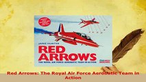 Download  Red Arrows The Royal Air Force Aerobatic Team in Action  Read Online