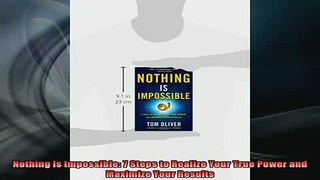 READ book  Nothing Is Impossible 7 Steps to Realize Your True Power and Maximize Your Results Full Free