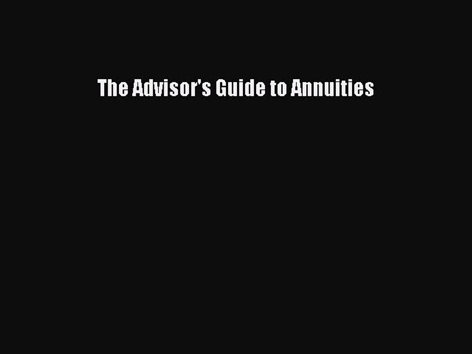 Download The Advisor's Guide to Annuities PDF Free