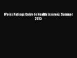 Read Weiss Ratings Guide to Health Insurers Summer 2015 Ebook Free