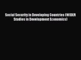 Read Social Security in Developing Countries (WIDER Studies in Development Economics) Ebook