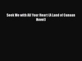 [PDF] Seek Me with All Your Heart (A Land of Canaan Novel) [Read] Online