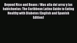Read Beyond Rice and Beans / Mas alla del arroz y las habichuelas: The Caribbean Latino Guide